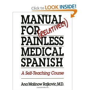 Manual for Relatively Painless Medical Spanish byRajkovic      Paperback – January 1, 1992