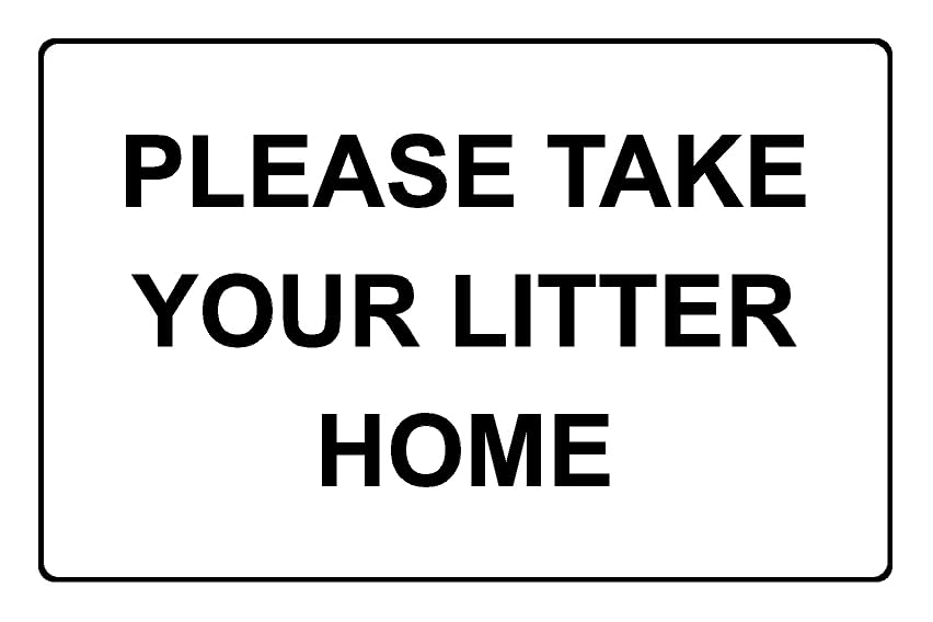 Please take your litter home park sign - 1mm flexible Plastic sign (300mm x 200mm)
