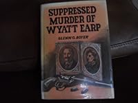 Suppressed Murder of Wyatt Earp B0006BQCYG Book Cover