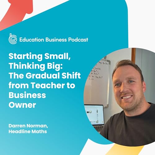 Darren Norman: The Gradual Shift from Teacher to Business Owner