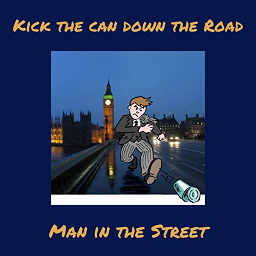Amazon co jp Kick The Can Down The Road The Man In The Street Amazon co jp kick the can down the road the man in the street