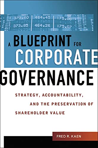 A Blueprint for Corporate Governance: Strategy, Accountability, and the Preservation of Shareholder Value