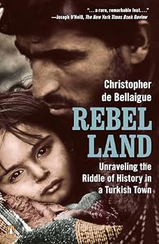 Paperback Rebel Land: Unraveling the Riddle of History in a Turkish Town Book
