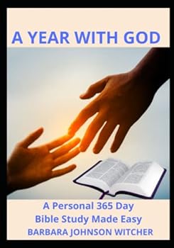 Paperback A YEAR WITH GOD: A Personal 365 Day Bible Study Made Easy Book