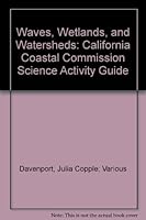 Waves, Wetlands, and Watersheds: California Coastal Commission Science Activity Guide B0063NRHOA Book Cover
