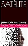  SATÉLITE: (PERCEPCIÓN A DISTANCIA)
