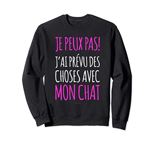 Sweat Femme Sans Capuche Cadeau Chat Humour Je Peux Pas Sweatshirt