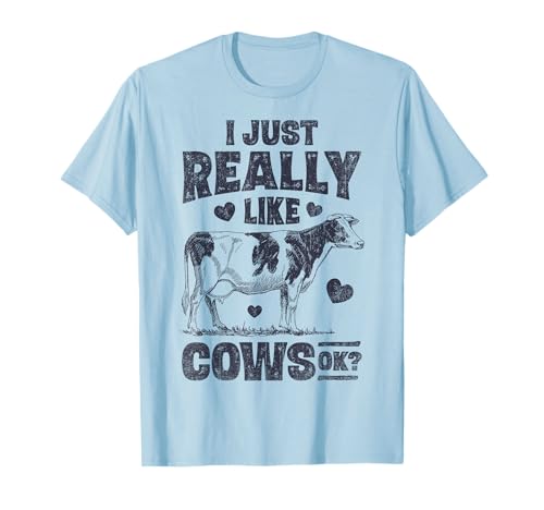 I Just Really Like Cows OK Funny Cow Lover Farmer Dairy Farm Maglietta