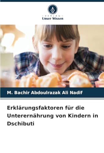 Preisvergleich Produktbild Erklärungsfaktoren für die Unterernährung von Kindern in Dschibuti