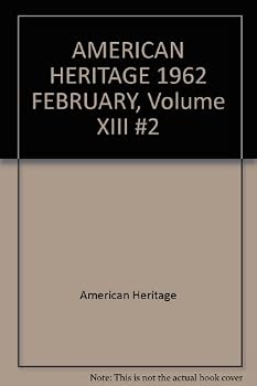 Hardcover AMERICAN HERITAGE 1962 FEBRUARY, Volume XIII #2 Book
