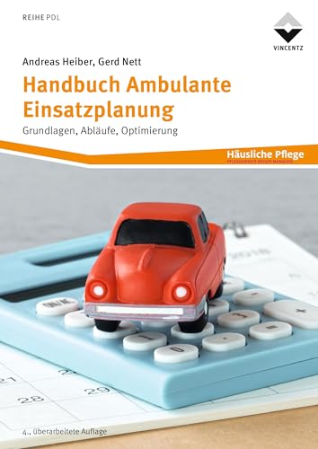 Handbuch Ambulante Einsatzplanung: Grundlagen, Abläufe, Optimierung, 4. überarb. Aufl.