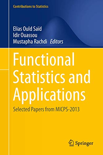 Functional Statistics and Applications: Selected Papers from MICPS-2013 (Contributions to Statistics) view 2