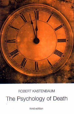 The Psychology of Death: Kastenbaum, Robert J., Kastenbaum, Robert ...