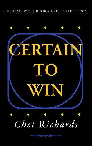 Certain to Win: The Strategy of John Boyd, Applied to Business (English Edition)