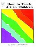 How to Teach Art to Children