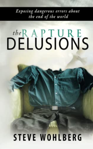 The Rapture Delusions: Will You be Left Behind?