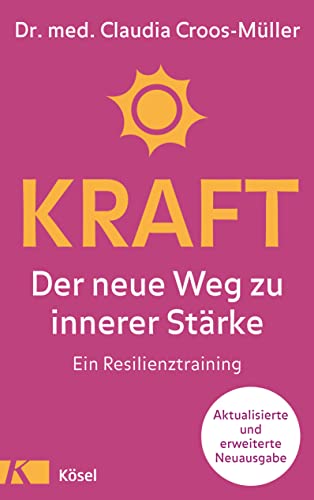 Kraft: Der neue Weg zu innerer Stärke. Ein