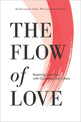 The Flow of Love: Restoring Love Flow with Ourselves and Others (English Edition)