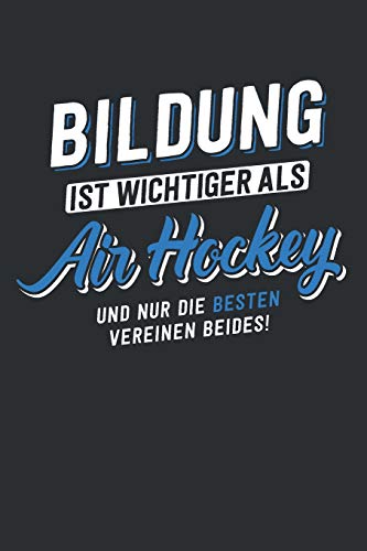 Preisvergleich Produktbild Bildung ist wichtiger als Air Hockey: tolles Notizbuch liniert / 100 Seiten