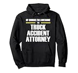 The Original Awesome Truck Accident Attorney Pullover Hoodie