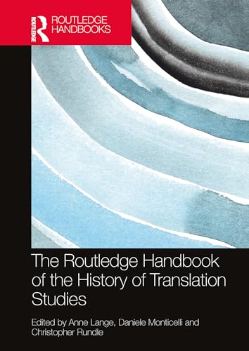 The Routledge Handbook of the History of Translation Studies (Routledge Handbooks in Translation and Interpreting Studies) (English Edition)