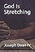 God Is Stretching