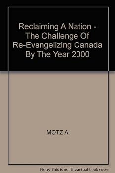 Paperback Reclaiming a Nation The Challenge of Re-Evangelizing Canada by the Year 2000 Book