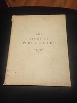 Hardcover THE STORY OF PORT SUNLIGHT. Book