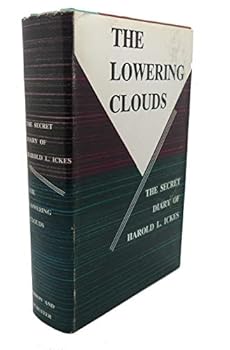 Hardcover The Secret Diary of Harold L. Ickes. VOLUME III: The Lowering Clouds [Unknown] Book