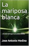 mariposa blanca de la col leptophobia aripa  La mariposa blanca: El relato de lo que nunca debió suceder