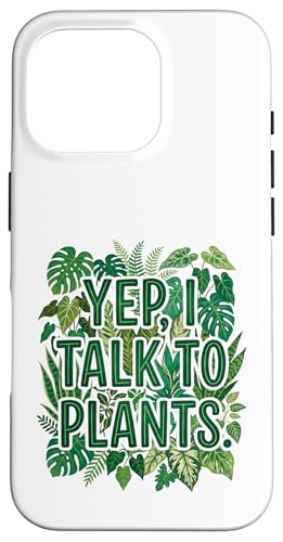 "Yep, I Talk To Plants" Funny Plant Lover Gardening Humor �X�}�z�P�[�X iPhone 16 Pro �p