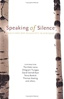 Speaking of Silence: Christians and Buddhists in Dialogue 1550550195 Book Cover