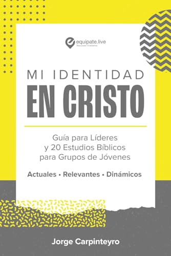 MI IDENTIDAD EN CRISTO: Guia para Lideres y 20 Estudios Biblicos para Jovenes (Herramientas Para La Iglesia)