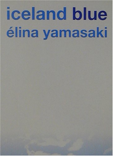 スマホ 無料電子書籍 iceland blue:´elina yamasaki バイ