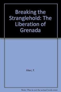 Paperback Breaking the Stranglehold: The Liberation of Grenada Book