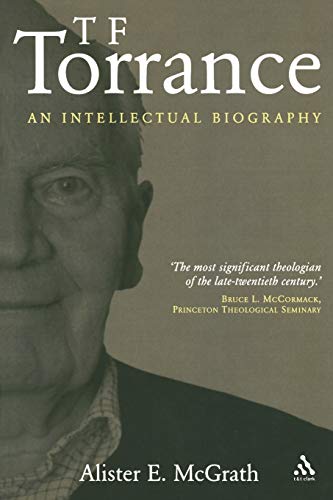 T. F. Torrance: An Intellectual Biography