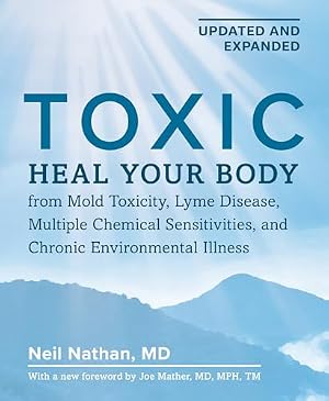 Book cover Toxic, 2nd Edition: Heal Your Body from Mold Toxicity, Lyme Disease, Multiple Chemical Sensitivities, and Chronic Environmental Illness