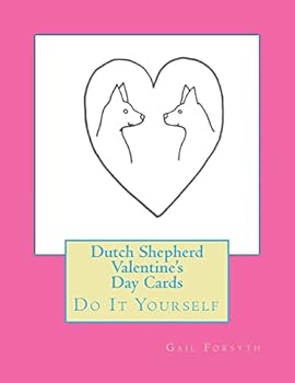 Dutch Shepherd Valentine's Day Cards: Do It Yourself