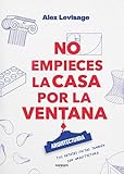 ArquitecTurra: No empieces la casa por la ventana (Spanish Edition)