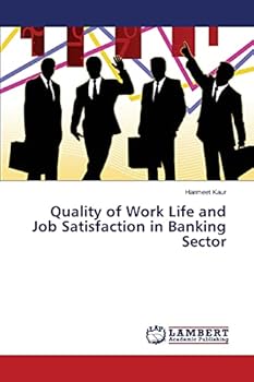 Paperback Quality of Work Life and Job Satisfaction in Banking Sector Book