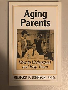 Paperback Aging Parents, How to Understand and Help Them Book
