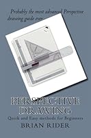 Perspective Drawing: Quick and Easy methods for Beginners: Volume 1 (Techbooks) 1494700956 Book Cover