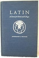 Latin: A Course for Schools and Colleges 0942573005 Book Cover