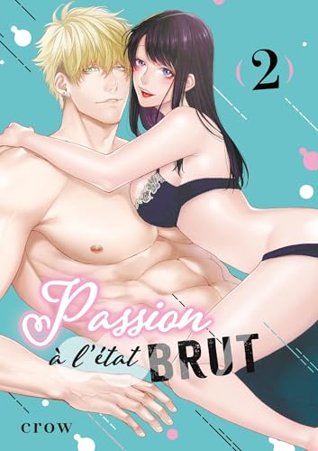 Couverture de Passion à l'état brut