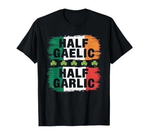 Half Gaelic Half Garlic Irish Italian Flag Ireland Italy T-Shirt