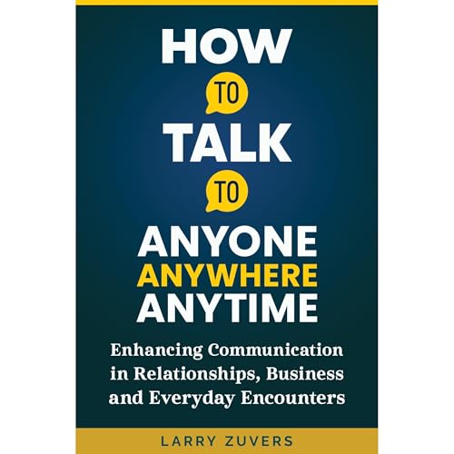 HOW TO TALK TO ANYONE ANYWHERE ANYTIME: by LARRY ZUVERS episode artwork