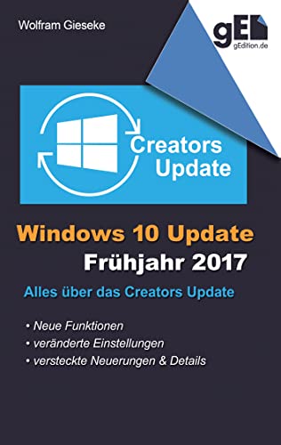  Windows 10 Update - Frühjahr 2017: Alles über das Creators Update