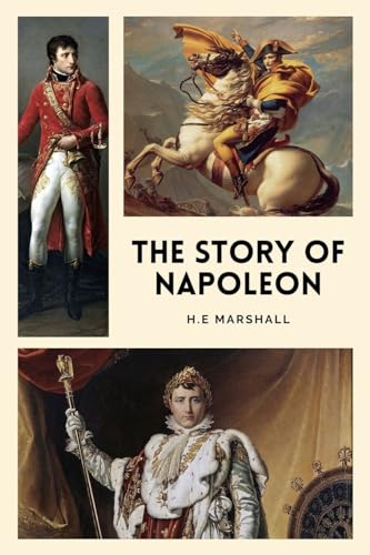 The Story of Napoleon: Illustrated Easy to Read Layout