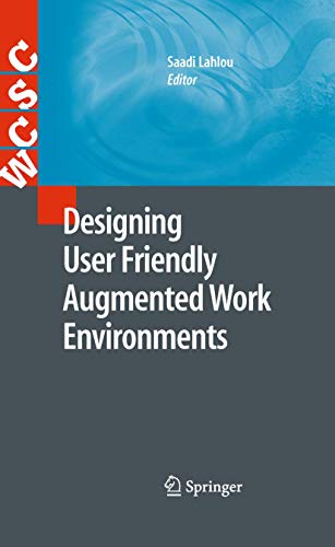 Designing User Friendly Augmented Work Environments (Computer Supported Cooperative Work)