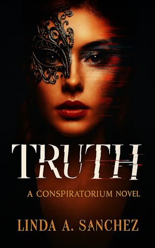 Truth: A Conspiratorium Novel (The Redacted Series Book 1)